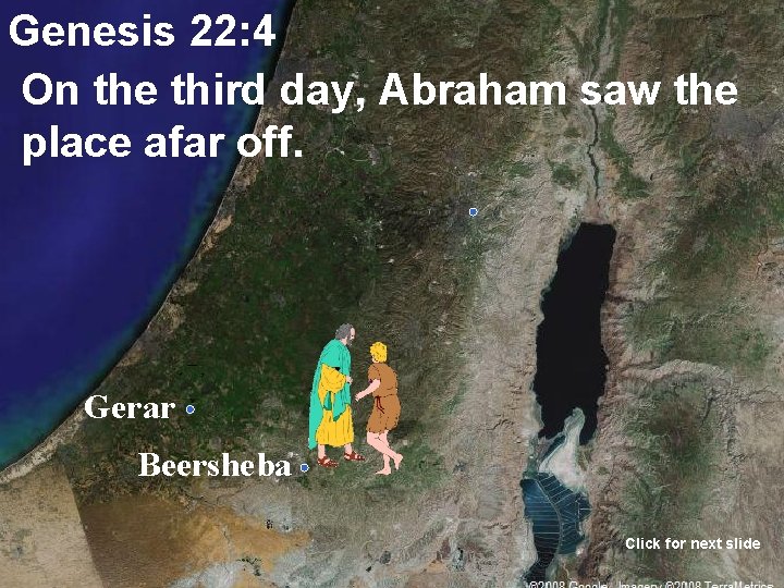 Genesis 22: 4 On the third day, Abraham saw the place afar off. Gerar