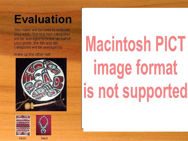 Evaluation This rubric will be used to evaluate your work. The first four categories