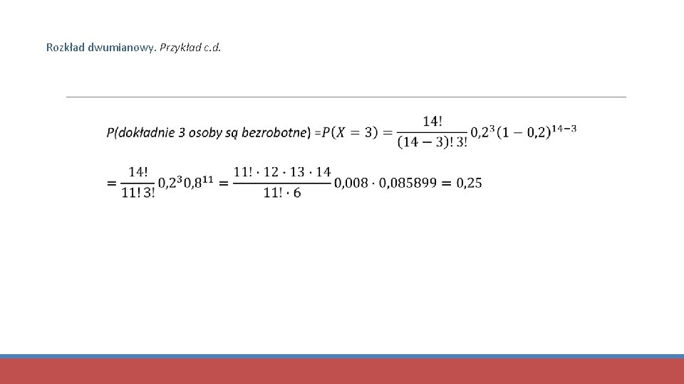 Rozkład dwumianowy. Przykład c. d. 
