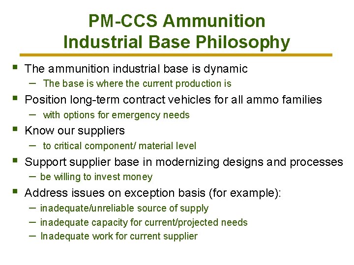 PM-CCS Ammunition Industrial Base Philosophy § § § The ammunition industrial base is dynamic