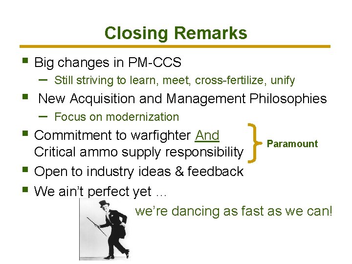 Closing Remarks § Big changes in PM-CCS § – Still striving to learn, meet,
