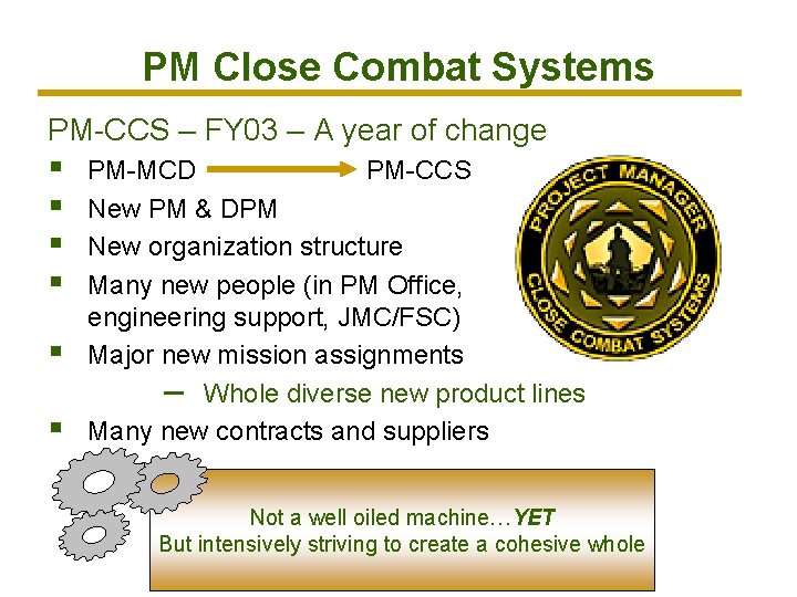 PM Close Combat Systems PM-CCS – FY 03 – A year of change §