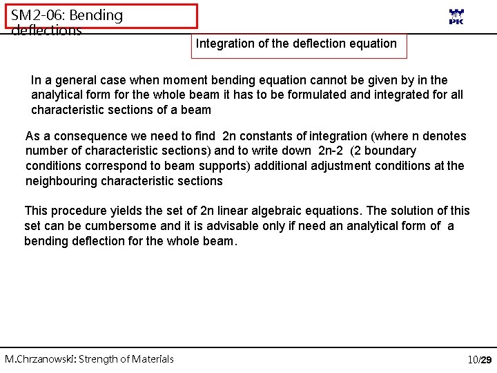 SM 2 -06: Bending deflections Integration of the deflection equation In a general case