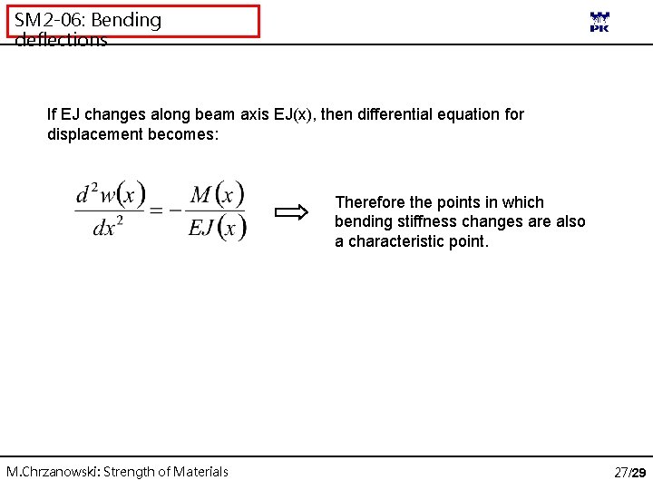 SM 2 -06: Bending deflections If EJ changes along beam axis EJ(x), then differential