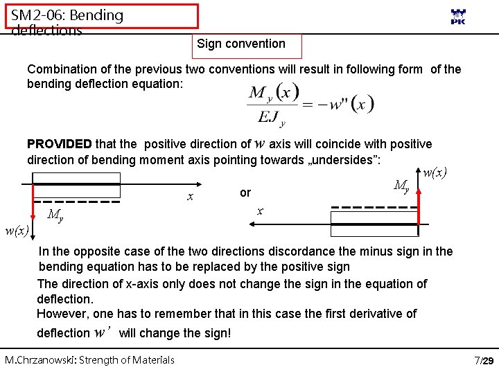 SM 2 -06: Bending deflections Sign convention Combination of the previous two conventions will