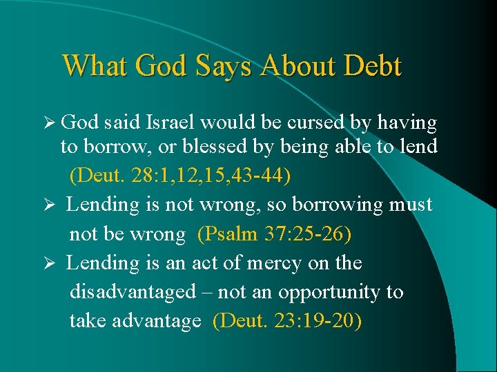 What God Says About Debt Ø God said Israel would be cursed by having