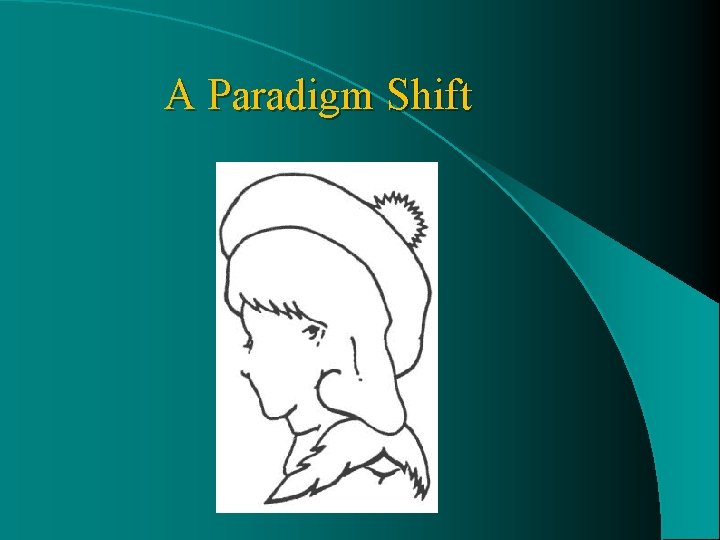 A Paradigm Shift 