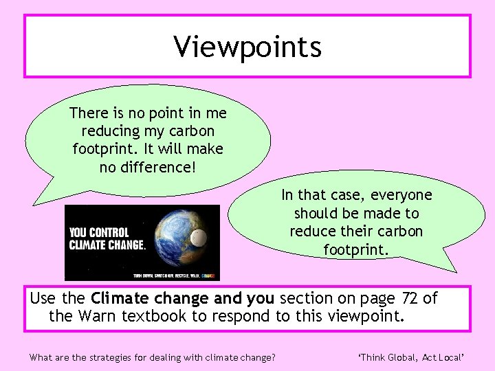Viewpoints There is no point in me reducing my carbon footprint. It will make