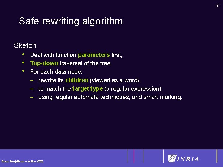 25 Safe rewriting algorithm Sketch • • • Deal with function parameters first, Top-down