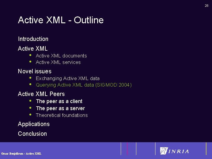 28 Active XML - Outline Introduction Active XML • • Active XML documents Active