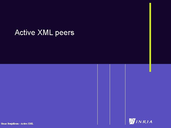Active XML peers Omar Benjelloun – Active XML 