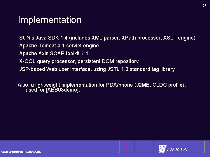37 Implementation SUN’s Java SDK 1. 4 (includes XML parser, XPath processor, XSLT engine)