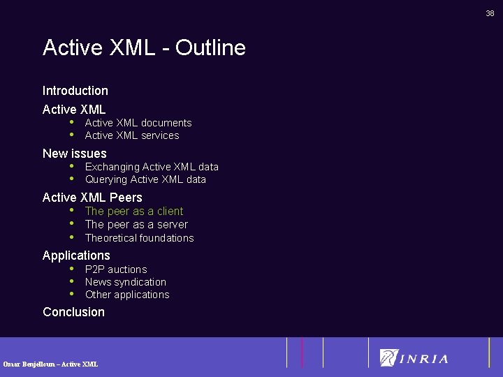 38 Active XML - Outline Introduction Active XML • • Active XML documents Active
