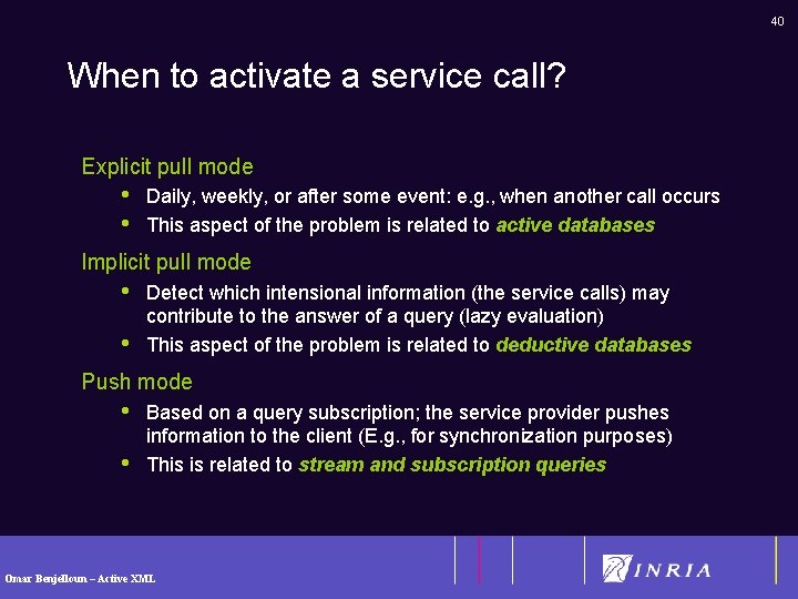 40 When to activate a service call? Explicit pull mode • • Daily, weekly,