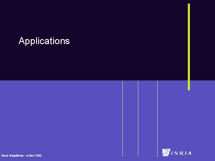 Applications Omar Benjelloun – Active XML 