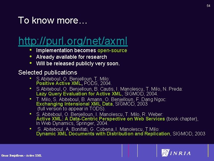 54 To know more… http: //purl. org/net/axml • • • Implementation becomes open-source Already