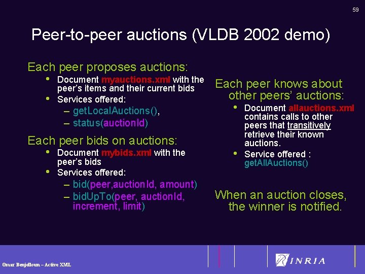 59 Peer-to-peer auctions (VLDB 2002 demo) Each peer proposes auctions: • Document myauctions. xml