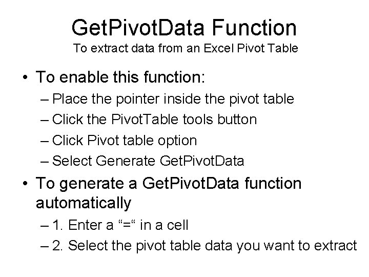 Get. Pivot. Data Function To extract data from an Excel Pivot Table • To