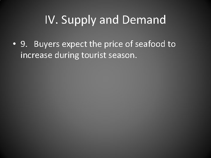 IV. Supply and Demand • 9. Buyers expect the price of seafood to increase