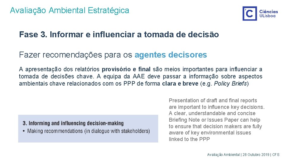 Avaliação Ambiental Estratégica Fase 3. Informar e influenciar a tomada de decisão Fazer recomendações