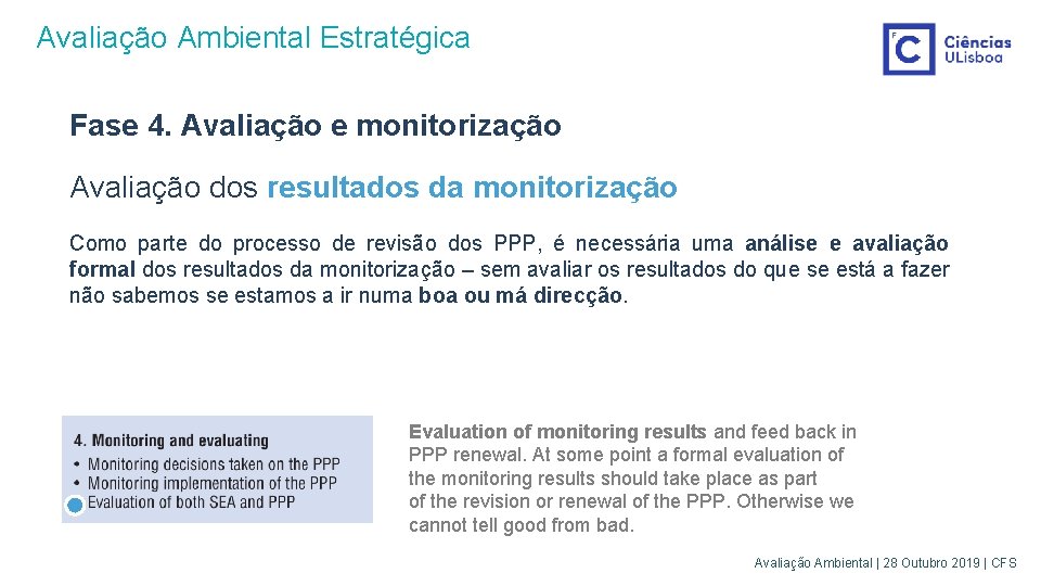 Avaliação Ambiental Estratégica Fase 4. Avaliação e monitorização Avaliação dos resultados da monitorização Como