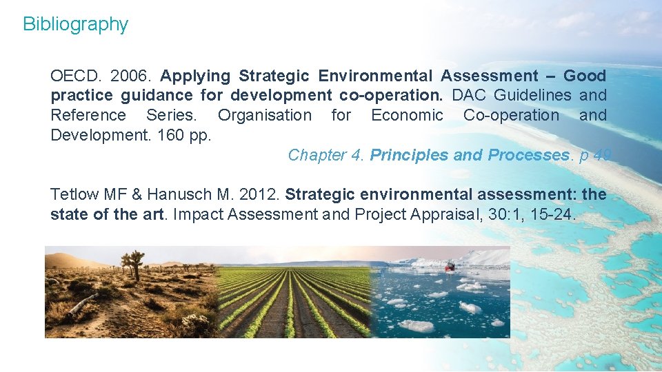 Bibliography OECD. 2006. Applying Strategic Environmental Assessment – Good practice guidance for development co-operation.