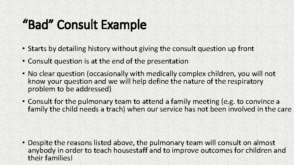 “Bad” Consult Example • Starts by detailing history without giving the consult question up