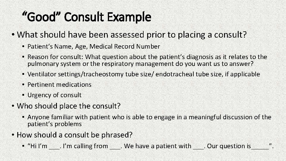 “Good” Consult Example • What should have been assessed prior to placing a consult?