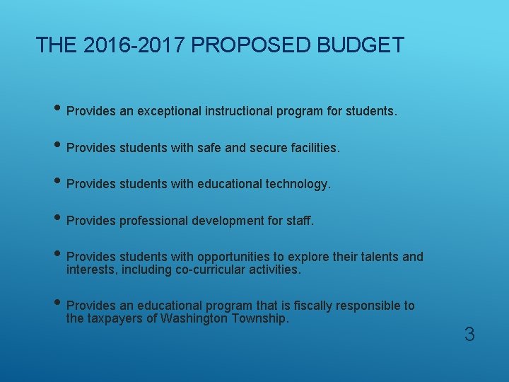 THE 2016 -2017 PROPOSED BUDGET • Provides an exceptional instructional program for students. •