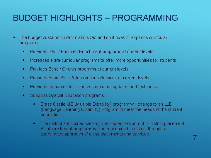 BUDGET HIGHLIGHTS – PROGRAMMING • The budget sustains current class sizes and continues or