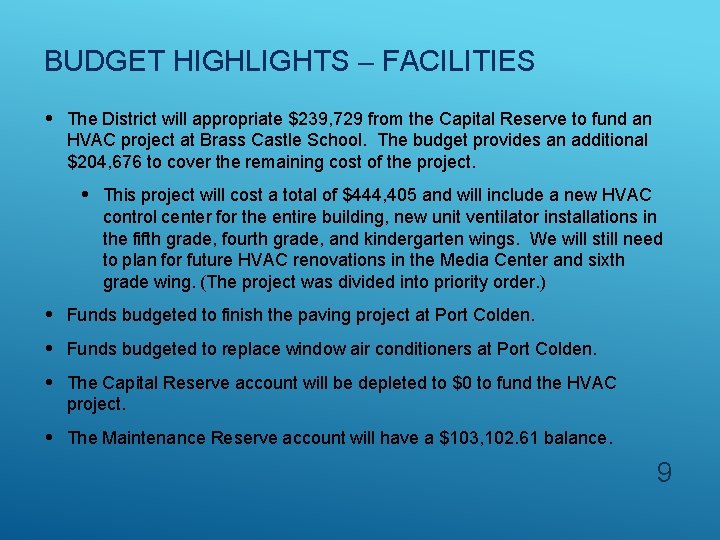 BUDGET HIGHLIGHTS – FACILITIES • The District will appropriate $239, 729 from the Capital