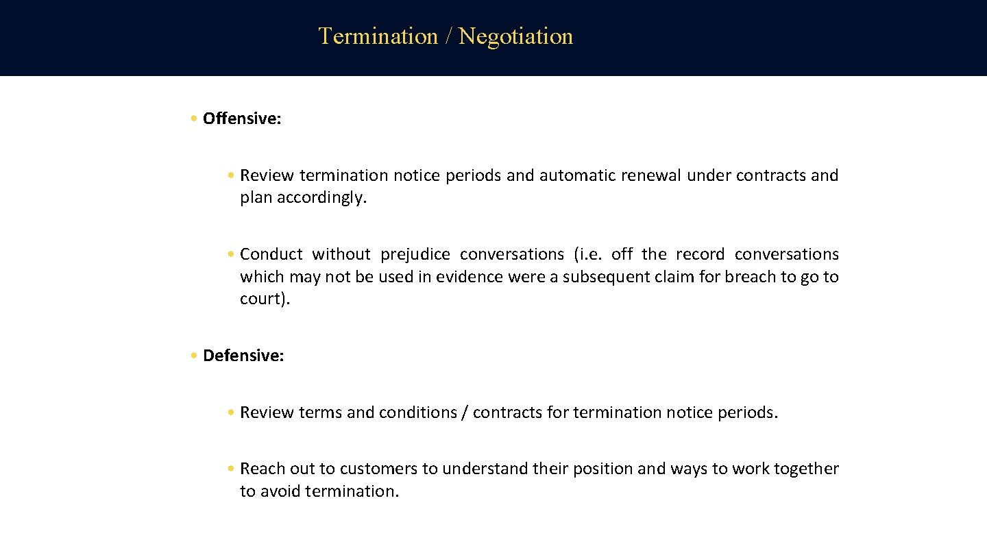 Termination / Negotiation • Offensive: • Review termination notice periods and automatic renewal under