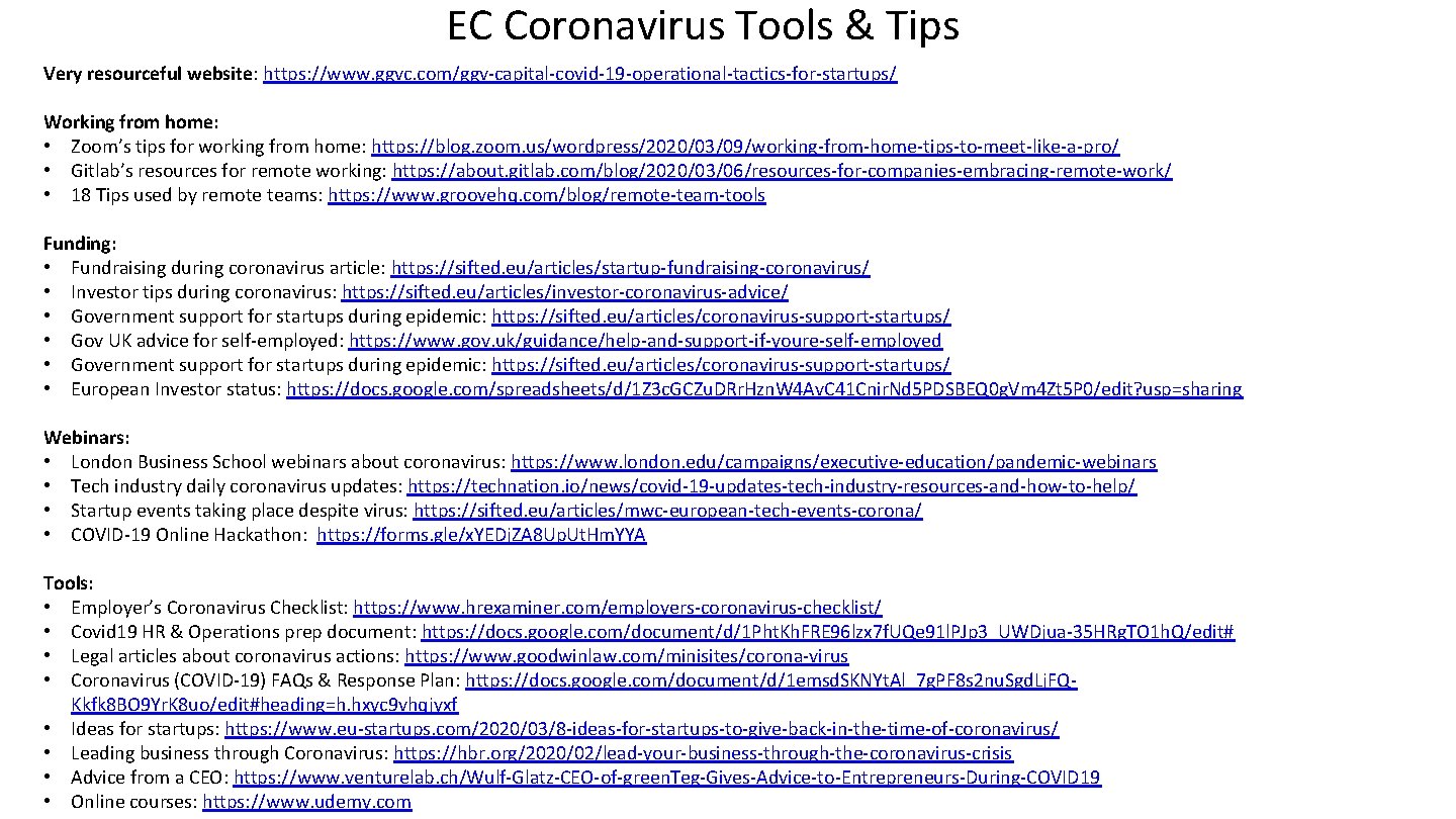 EC Coronavirus Tools & Tips Very resourceful website: https: //www. ggvc. com/ggv-capital-covid-19 -operational-tactics-for-startups/ Working