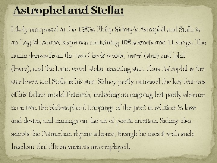 Astrophel and Stella: Likely composed in the 1580 s, Philip Sidney's Astrophil and Stella