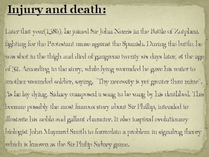 Injury and death: Later that year(1586), he joined Sir John Norris in the Battle Injury and death: Later that year(1586), he joined Sir John Norris in the Battle