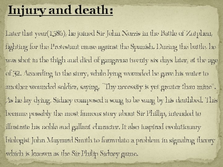 Injury and death: Later that year(1586), he joined Sir John Norris in the Battle