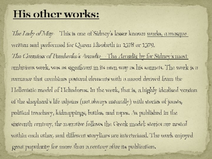 His other works: The Lady of May – This is one of Sidney's lesser-known His other works: The Lady of May – This is one of Sidney's lesser-known