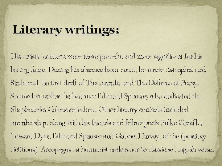 Literary writings: His artistic contacts were more peaceful and more significant for his lasting