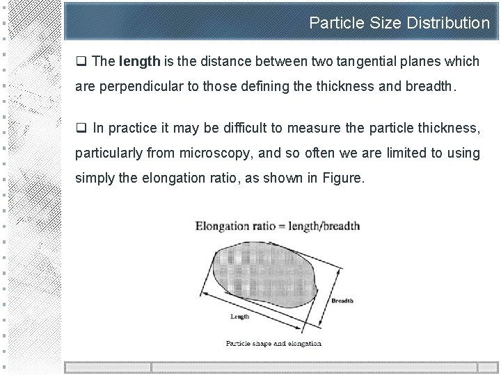 Particle Size Distribution q The length is the distance between two tangential planes which
