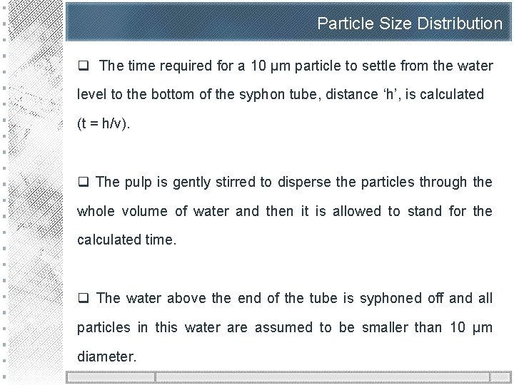 Particle Size Distribution q The time required for a 10 μm particle to settle