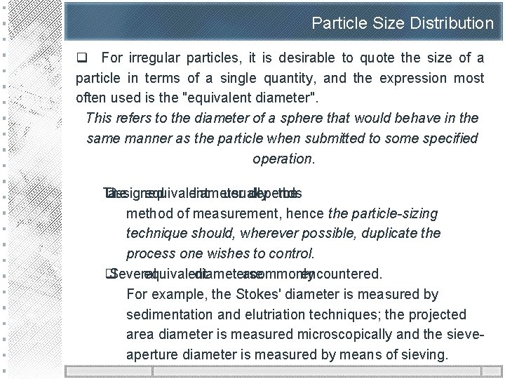 Particle Size Distribution q For irregular particles, it is desirable to quote the size