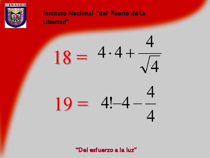 Instituto Nacional “del Puerto de La Libertad” 18 = 19 = “Del esfuerzo a