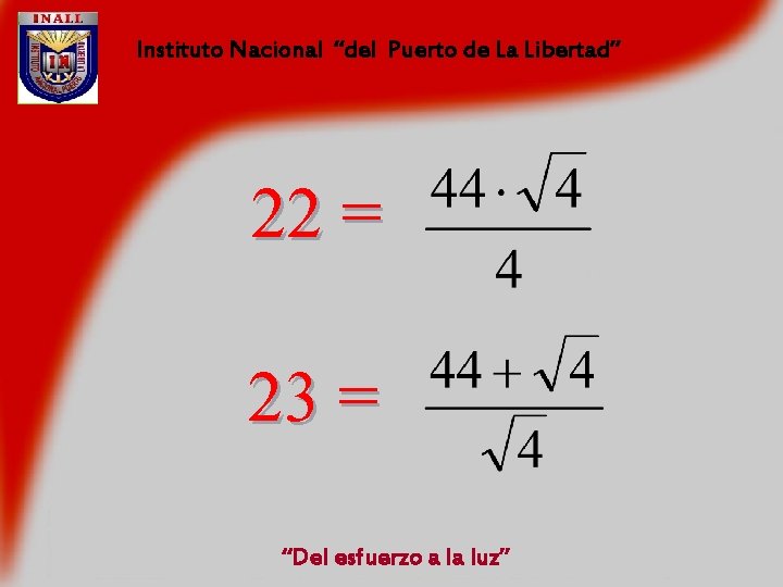 Instituto Nacional “del Puerto de La Libertad” 22 = 23 = “Del esfuerzo a