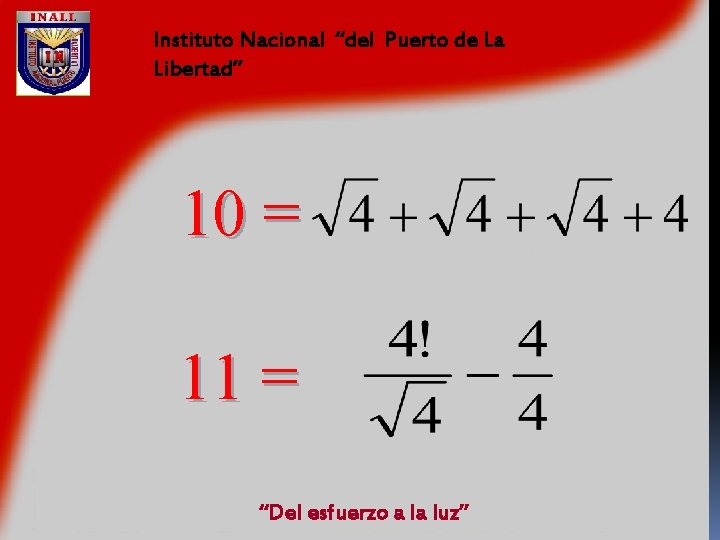 Instituto Nacional “del Puerto de La Libertad” 10 = 11 = “Del esfuerzo a