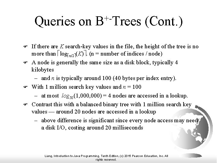 Queries on B+-Trees (Cont. ) F F If there are K search-key values in