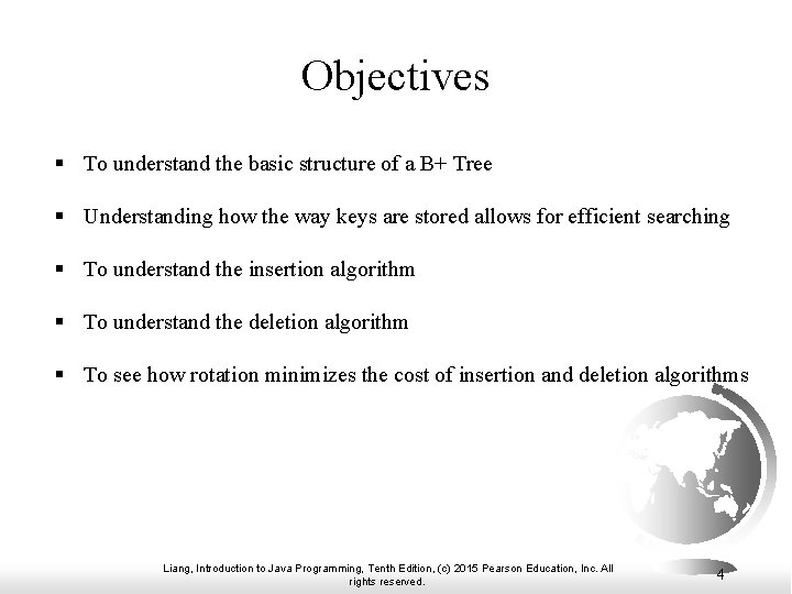 Objectives § To understand the basic structure of a B+ Tree § Understanding how