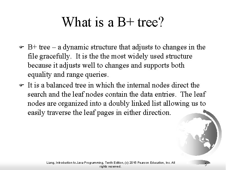 What is a B+ tree? F F B+ tree – a dynamic structure that