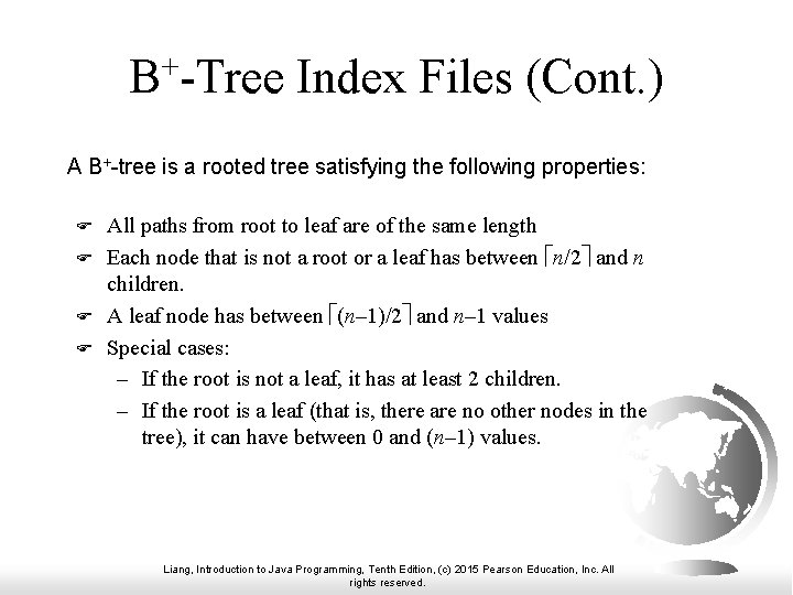 B+-Tree Index Files (Cont. ) A B+-tree is a rooted tree satisfying the following