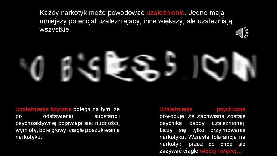 Każdy narkotyk może powodować uzależnienie. Jedne mają mniejszy potencjał uzależniający, inne większy, ale uzależniają