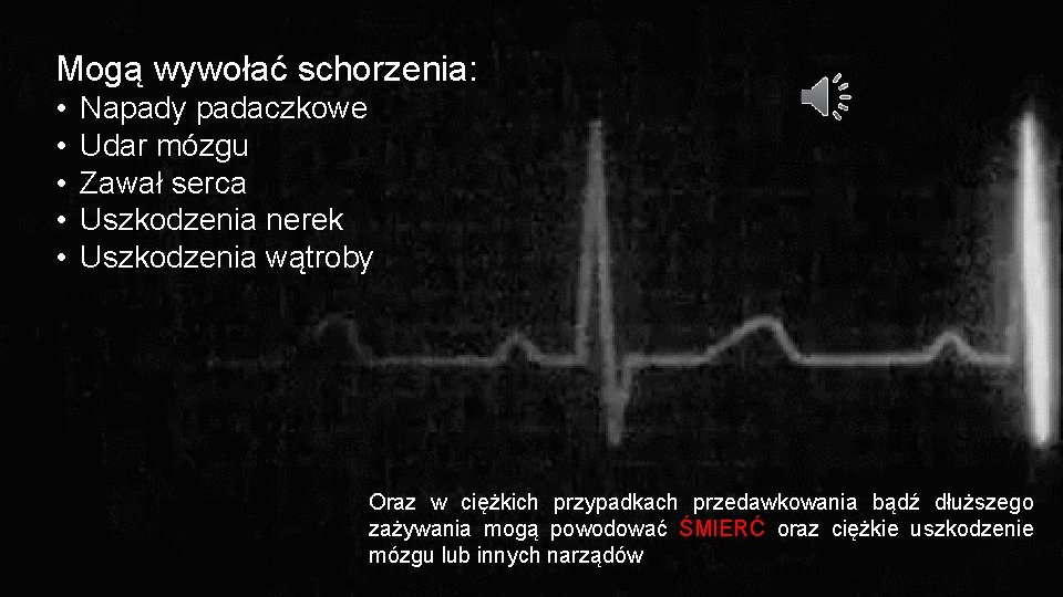 Mogą wywołać schorzenia: • • • Napady padaczkowe Udar mózgu Zawał serca Uszkodzenia nerek